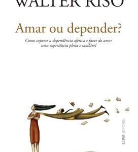 Amar ou Depender?