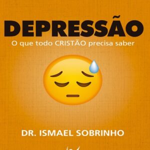 "Depressão – O Que Todo Cristão Precisa Saber"
