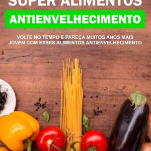 Super Alimentos Anti Envelhecimento