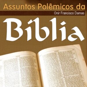Assuntos Polêmicos da Bíblia