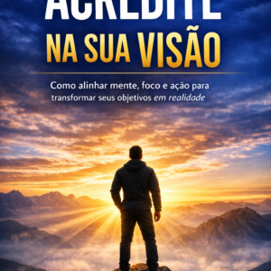 Acredite na sua Visão
